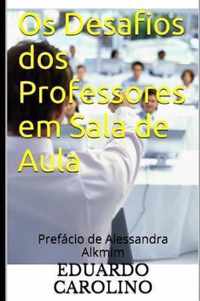 Os Desafios dos Professores em Sala de Aula