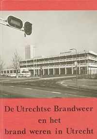 De Utrechtse brandweer en het brand weren in Utrecht