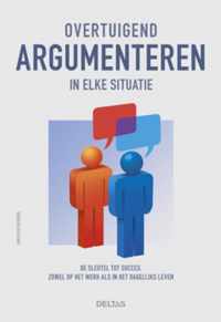 Overtuigend argumenteren in elke situatie