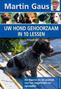 Uw hond gehoorzaam in 10 lessen