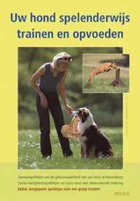 Uw Hond Spelenderwijs Trainen En Opvoeden