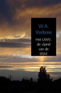 Het UWV, de vijand van de BSN! - W.A. Verbree - Paperback (9789402132328)