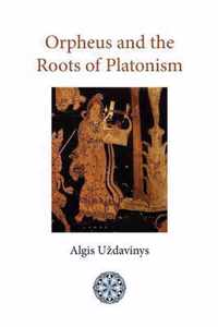 Orpheus and the Roots of Platonism