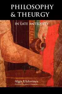 Philosophy and Theurgy in Late Antiquity