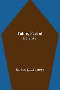 Fabre, Poet of Science