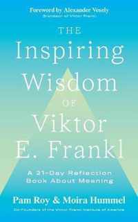 The Inspiring Wisdom of Viktor E. Frankl