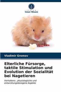 Elterliche Fursorge, taktile Stimulation und Evolution der Sozialitat bei Nagetieren