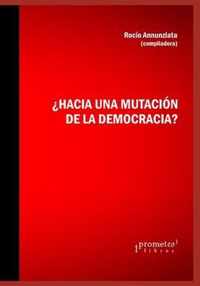 ?Hacia una mutacion de la democracia?