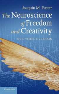 The Neuroscience of Freedom and Creativity