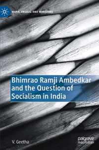 Bhimrao Ramji Ambedkar and the Question of Socialism in India