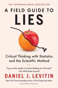 A Field Guide to Lies Critical Thinking with Statistics and the Scientific Method