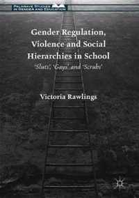 Gender Regulation, Violence and Social Hierarchies in School