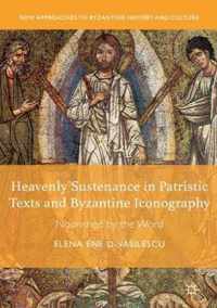 Heavenly Sustenance in Patristic Texts and Byzantine Iconography