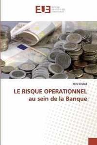 LE RISQUE OPERATIONNEL au sein de la Banque