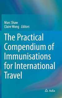 The Practical Compendium of Immunisations for International Travel