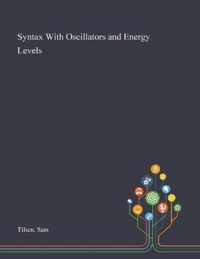 Syntax With Oscillators and Energy Levels