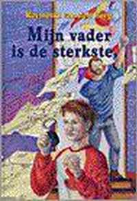 Mijn vader is de sterkste ...