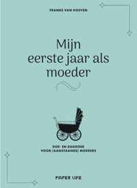 Mijn eerste jaar als moeder - Franke van Hoeven - Paperback (9789000382828)