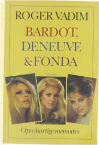 Bardot, Deneuve & Fonda