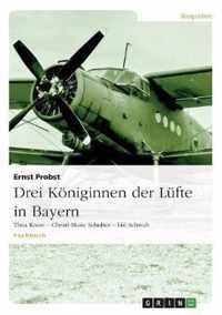 Drei Koeniginnen der Lufte in Bayern