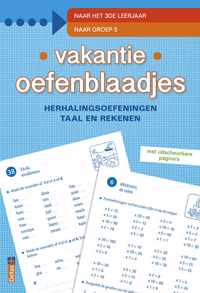 Vakantie oefenblaadjes "naar groep 5" herhalingsoefeningen taal en rekenen. Naar het 3de leerjaar, naar groep 5