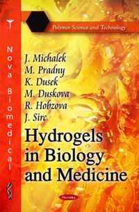 Hydrogels in Biology & Medicine