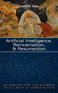 Artificial Intelligence, Reincarnation, and Resurrection