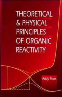 Theoretical and Physical Principles of Organic Reactivity