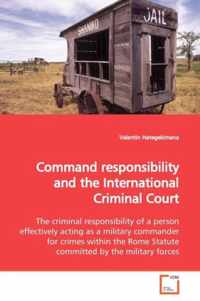 Command responsibility and the International Criminal Court
