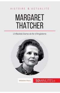 Margaret Thatcher: L'inflexible Dame de fer d'Angleterre