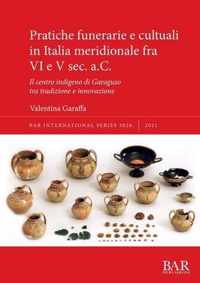 Pratiche funerarie e cultuali in Italia meridionale fra VI e V sec. a.C.