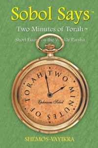 Sobol Says: Two Minutes of Torah Short Essays on the Weekly Parsha