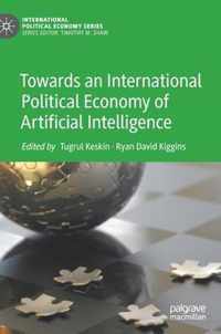 Towards an International Political Economy of Artificial Intelligence