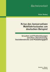 Krise des konservativen Wohlfahrtsstaates am deutschen Beispiel