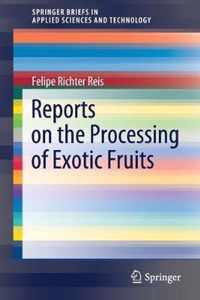 Reports on the Processing of Exotic Fruits