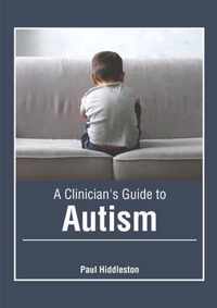 A Clinician's Guide to Autism