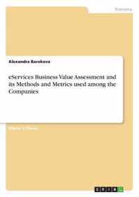 eServices Business Value Assessment and its Methods and Metrics used among the Companies