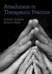 Attachment in Therapeutic Practice