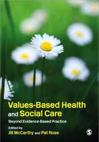 Values-Based Health & Social Care: Beyond Evidence-Based Practice