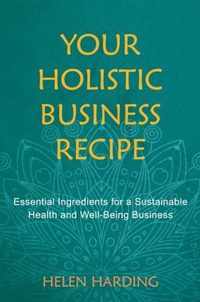 Your Holistic Business Recipe