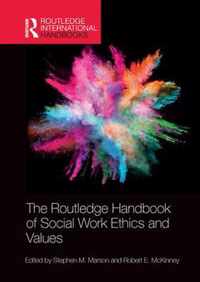 The Routledge Handbook of Social Work Ethics and Values