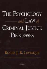 Psychology & Law of Criminal Justice Processes