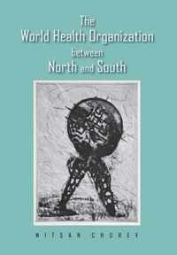 The World Health Organization between North and South