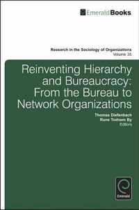 Reinventing Hierarchy and Bureaucracy