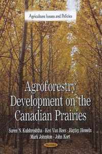 Agroforestry Development on the Canadian Prairies