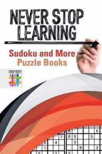 Never Stop Learning Sudoku and More Puzzle Books