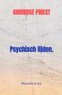 Psychisch lijden.