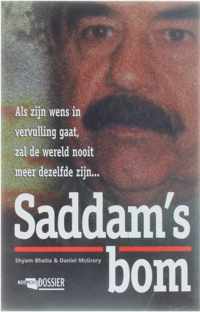 Saddam's Bom - Als zijn wens in vervulling gaat, zal de wereld nooit meet dezelfde zijn.