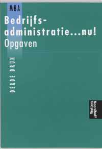 Bedrijfsadministratie ... Nu ! / Opgaven