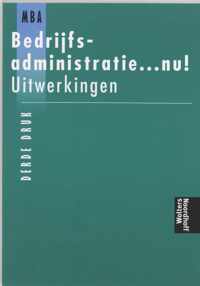 Bedrijfsadministratie ... Nu ! / Deel Uitwerkingen